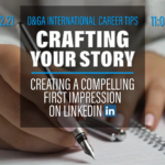 CRAFTING YOUR STORY:  Creating a Compelling First Impression on LinkedIn
